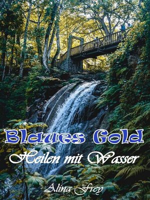 cover image of Blaus Gold--Heilen mit Wasser